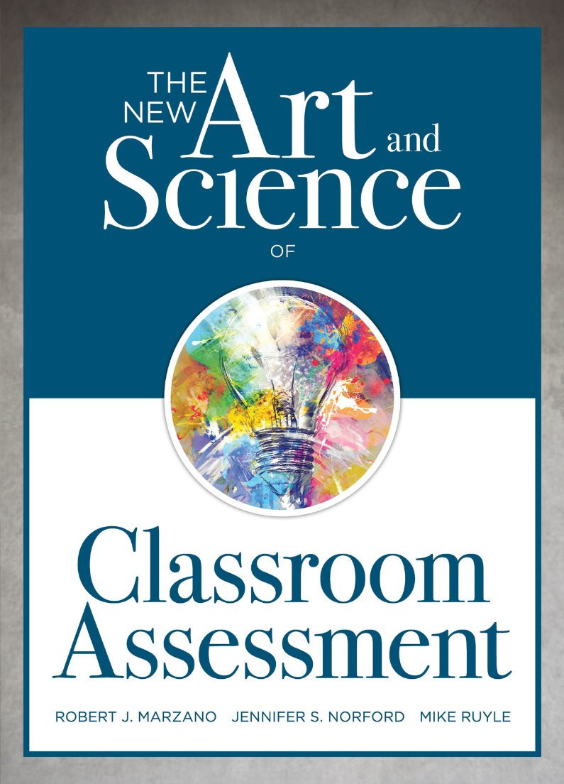 The New Art and Science of Teaching Classroom Assessment