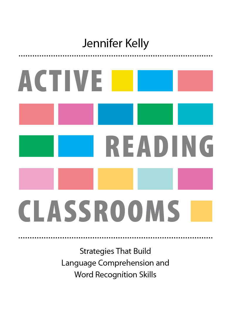 Active Reading Classrooms: Strategies that build language comprehension and word recognition skills