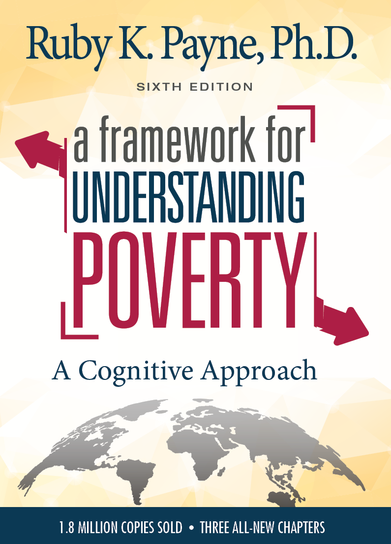 A Framework for Understanding Poverty: A Cognitive Approach, 6th Edition