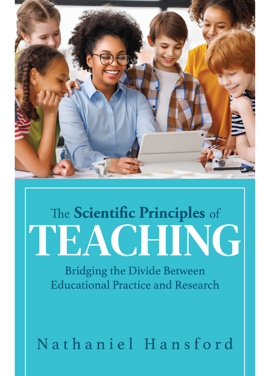 The Scientific Principles of Teaching: Bridging the Divide Between Educational Practice and Research