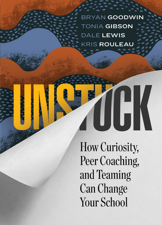 Unstuck: How Curiosity, Peer Coaching, and Teaming Can Change Your School