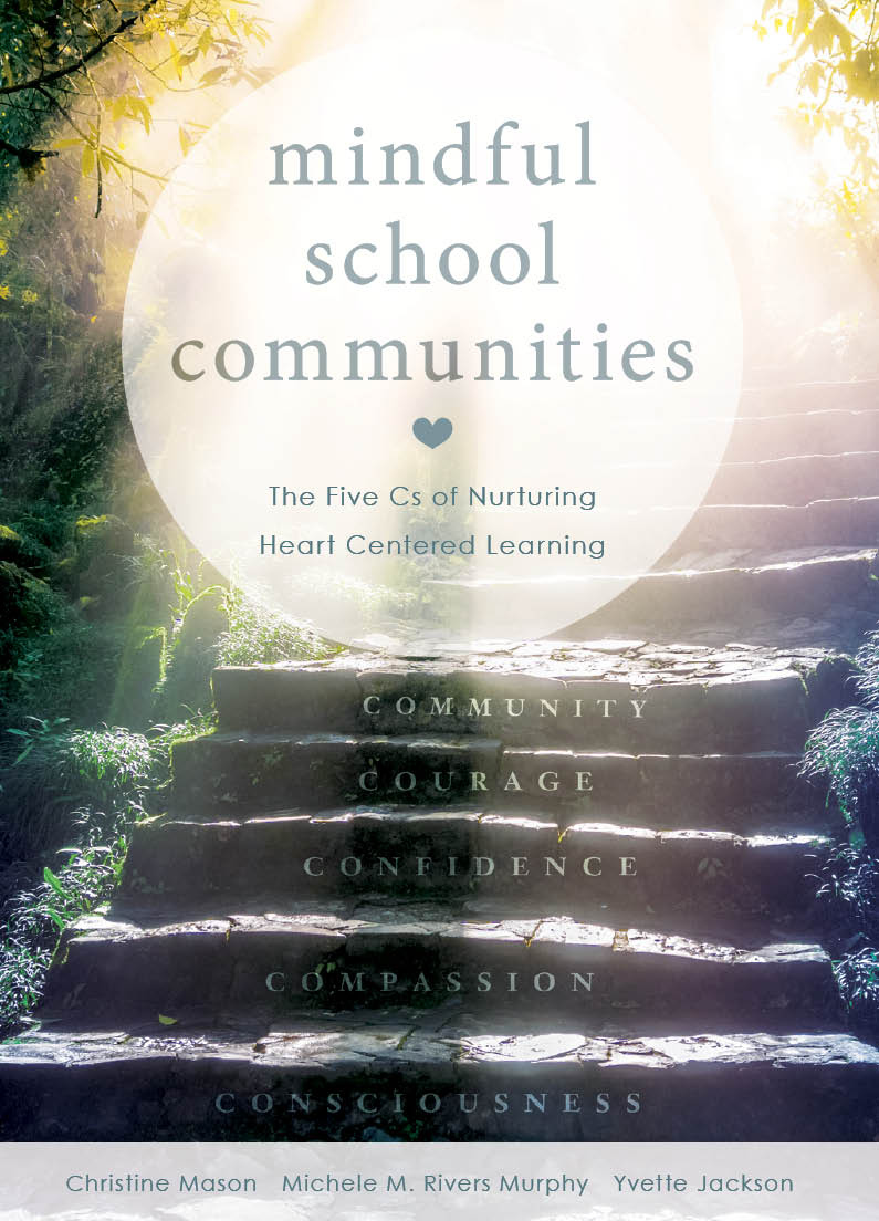 Mindful School Communities: The Five Cs of Nurturing Heart Centered Learning