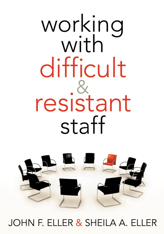 Working with Difficult and Resistant Staff